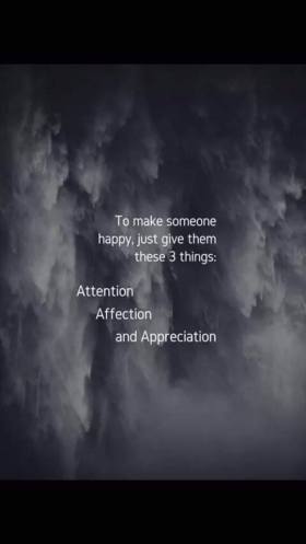 Attention, affection, be happy