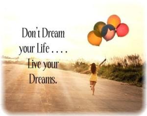 live your dreams